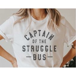 Captain of the Struggle Bus Svg, Funny Sarcastic Svg, Png Eps Ai Dxf Eps, Mothers Day Svg, Cricut Cut Files, Silhouette,