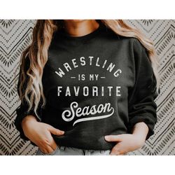 Wrestling is my Favorite Season svg, Wrestling Mom png, Wrestling shirt svg, Wrestling svg, Cricut Cut File, eps, dxf, p