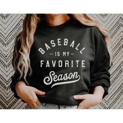 Baseball is my Favorite Season svg, Baseball Mom png, Baseball shirt svg, Baseball svg, Cricut Cut File, eps, dxf, png,