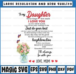 To My Daughter PNG, Mother's Day Gift, Never Forget How Much I Love You, Love Mom Png, Gift For Daughter
