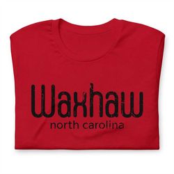 Waxhaw North Carolina Tshirt - Unisex