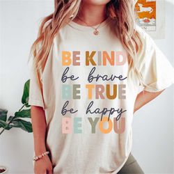 Be Kind Shirt, Comfort Colors, Kindness Shirt, Inspirational Shirt, Be Kind, Be Kind Tee, Motivational Shirt, Teacher Sh