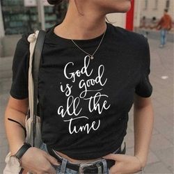 God Is Good All the Time shirt,Believe Shirt Christmas Party Shirt Christmas T-Shirt, Christmas Family Shirt,Belever t S
