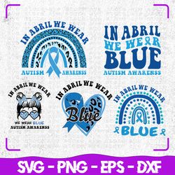 In April We Wear Blue Autism Awareness, In April We Wear Blue Svg, Autism Awareness Rainbow, Autism Awareness Svg