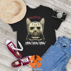 Cat Ch Ch Meow Meow Meow Jason Voorhees Vintage T-Shirt, Halloween Shirt, Cat Shirt, Black Cat Shirt, Gift Tee For You A