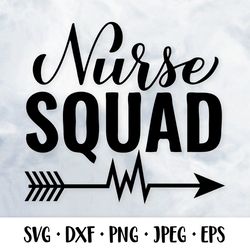 Nurse squad SVG. Nurse quote. Gift for nurses