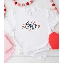 Valentines Day Shirt, Love T Shirt, V-day shirt, Valentines day T-shirt, Love Tee, Hearts T Shirt, Womens T Shirt, Love