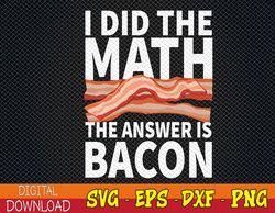 Best Bacon Art For Men Women Food Pork Meat Bacon Lovers Svg, Eps, Png, Dxf, Digital Download
