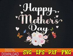 Happy Mother's Day 2023 Cute Floral for Women Mom Grandma Svg, Eps, Png, Dxf, Digital Download