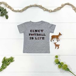 Cincy Football is Life Toddler Shirt | Kids Cincinnati Football T-Shirt | Youth Cincy Football Fans Top