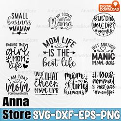 Mom Life Quotes Bundle, Mothers Day Svg,Mom Of Tiny Humans Svg,Smaill Busimess Mama Svg, Mom Life Is The Best Life Svg
