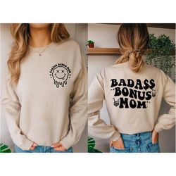 Badass Bonus Mom Sweatshirt, Groovy Badass Bonus Mom Hoodie, Badass Bonus Mom Sweater, Mothers Day Shirt Gift, Trendy St