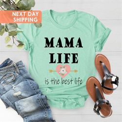 Mama Life Is The Best Life Shirt, Mothers Day Shirt, Mama To Be Shirt, Best Mama Shirt, Graceful Mama Shirt, Beautiful M
