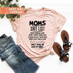 Mom's Shit List , Mama Shirt, Mama Life Shirt, Mommin, Best Mom Shirt, Funny Mom Shirt, Mom Gift Tee, Shirt For Mom, Mot