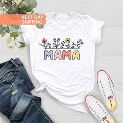 Raising Wildflowers, Floral Mama Shirt,Flower Mama,Best Mom Gift, Floral Mom,Gift For Mama, Mom Shirt, Mothers Day Gift,