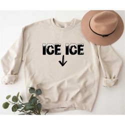 Ice Ice Baby Sweatshirt,Mothers Day Sweatshirt,Mom Life Hoodie,Gift For Mom,Mom Shirt,Mama Shirt,Mom Sweatshirt,Pregnanc