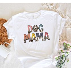 Dog Mama Shirt,Dog Mom T-Shirt,Dog Lover Gifts,Dog Lover Shirt,Animal Lover Shirt,Puppy Shirt,Cute Dog T-Shirt,Leopard P
