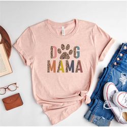 Dog Mama Shirt,Dog Lover Shirt,Dog Mom T-Shirt,Dog Lover Gifts,Animal Lover Shirt,Puppy Shirt,Cute Dog T-Shirt,Leopard P