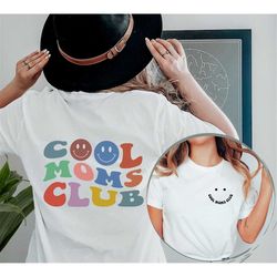 Cool Moms Club  Front and Back Printed Shirt, Cool Mom Shirt, Cool Moms Club Shirt, Mama Shirt, Gift for Mom