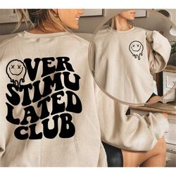 Overstimulated Moms Club Back and Front Sweatshirt, Overstimulated Moms Hoodie, Cute Sweatshirt for Moms, Moms Club Hood