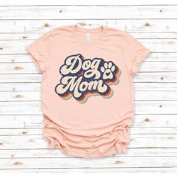 Dog Mom Shirts,Happy Mother's Day,Best Mom,Gift For Mom,Gift For Mom To Be,Gift For Her,Mother's Day Shirt,Trendy