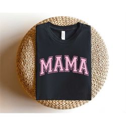 Mama Shirt, Mom Shirt, Mommy Shirt, Shirt For Mama, Cute Mom Shirt, Mother's Day Gift, Mom Life Shirt, Future Mama Shirt