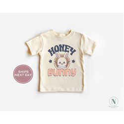 Honey Bunny Shirt, Easter Toddler Shirt, Retro Easter Shirt, Bunny Shirt, Easter Love Tee, Toddler Easter Shirt, Funny E