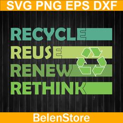 Recycle Reuse Renew Rethink Svg, Earth Day 2023, Cricut, svg files, Cut File, Dxf, Png, Svg, Digital Download