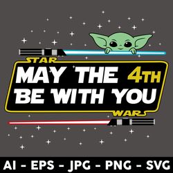 May The 4Th Be With You Svg, Star Wars Svg, Baby Yoda Svg, Yoda Svg, Disney Svg - Digital File