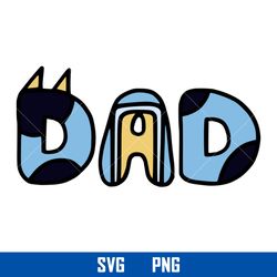 Dad Svg, Bluey Dad Svg, Bluey Svg, Cartoon Svg, Png Digital File