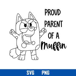Proud Parent Of A Muffin Outline Svg, Bluey Muffin Svg, Bluey Svg, Cartoon Svg, Png Digital File