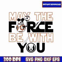 May The Force Be With You SVG PNG, Darth Vader Svg, Star Wars Png Family Trip 2023 Png, Vacay Mode Svg, Magical Kingdom