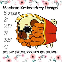 Embroidery design dog pug in the form of french fries