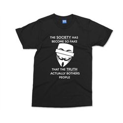 Anonymous hacker T-shirt Society has Become So Fake Legion Quote Slogan Computer Trick vendetta Mask Xmas Gift for him