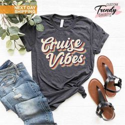 Cruise Vibes Shirt, Friends Summer Vacation Group Gift Shirts, Cruise T-shirt, Cruise Vacation Shirt, Cruise Family Shir