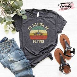 Aviation Shirt, Gifts For Pilots, Flying Gift, Flight Shirts, Pilot Life Shirt, Valentine's Gift, Adventurer Gift, Vacat