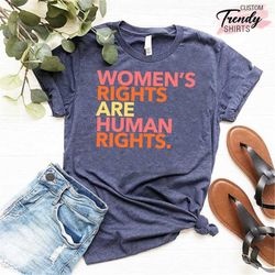 Women's Rights Shirt, Human Rights Shirt, Feminist Gifts, Feminism Shirt, Reproductive Rights Shirt, Pro Choice Shirt, R