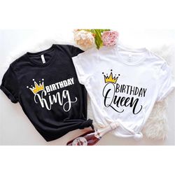 Birthday King Shirt, Birthday Queen, Birthday Tshirt,Birthday Gifts,Birthday Queen T-Shirt,Birthday Apparel,Family Birth