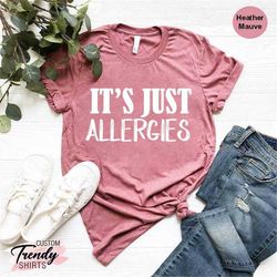 Just Allergies Shirt, Spring Allergies Shirt, Social Distance T-Shirt, Introvert Shirt, It's Just Allergies T, Funny Gif