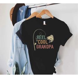 grandpa fishing shirt, grandpa gift birthday, reel cool grandpa shirt, fisherman shirt, grandpa fishing gift, grandpa fa