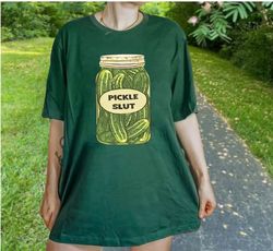 PICKLE SLUT Shirt, PICKLE Slut Sweatshirt, pickles shirt, Pickle Slut, Women Slut Shirt, Vintage Canned Pickles shirt