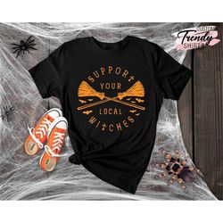 Halloween Witch Shirt, Funny Halloween Gift, Halloween Shirt Women, Support your Local Witches, Halloween Gifts for Wome