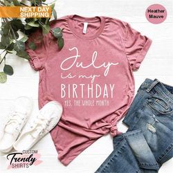 July Birthday Shirt for Women, July Birthday Gift, July Girl Shirt, July Birthday Tee, July Birthday Month Tees, Funny B