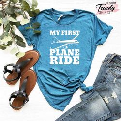 Plane Shirt, Traveler Shirt, Traveler Gift, Funny Flying Shirt, My First Plane Ride T-shirt, Aviation Shirt, Aviation Gi