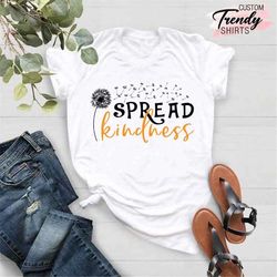 Floral Kindness T-Shirt, Spread Kindness Shirt, Teacher Shirt, Dandelion Kindness Tee, Kindness Shirt, Kind Human Shirt,
