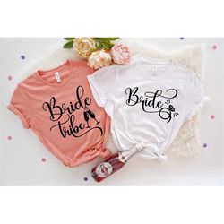 Bride and Bride Tribe Shirt,Bride Squad Shirt,Wedding Gift Shirts,Bridesmaid Shirt,Bachelorette Party Shirts,Bridal Part