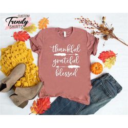 Women's Thanksgiving Shirts, Thanksgiving Gifts, Thankful Grateful Blessed Shirt, Thanksgiving Day Gift,Family Thanksgiv
