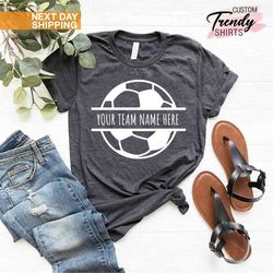 Custom Soccer Football Shirt, Soccer Team Tees, Soccer Dad Shirt, Personalized Soccer Team Name, Soccer Shirt with Custo