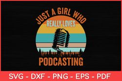 Just A Girl Who Really Loves Podcasting Retro Svg Design