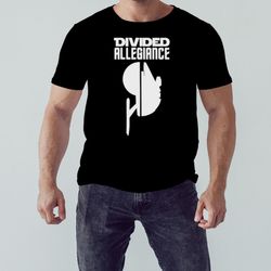 Todd Stashwick Divided Allegiance shirt, Movie Tee, Trending Shirt, Hoodie, Sweatshirt, Longsleeve, Tanktops, Unisex Tee